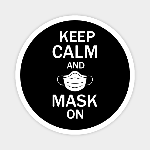 Keep Calm And Mask On Magnet by shirt.des